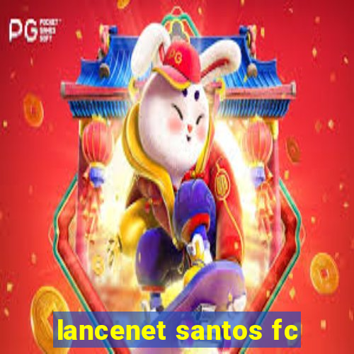 lancenet santos fc